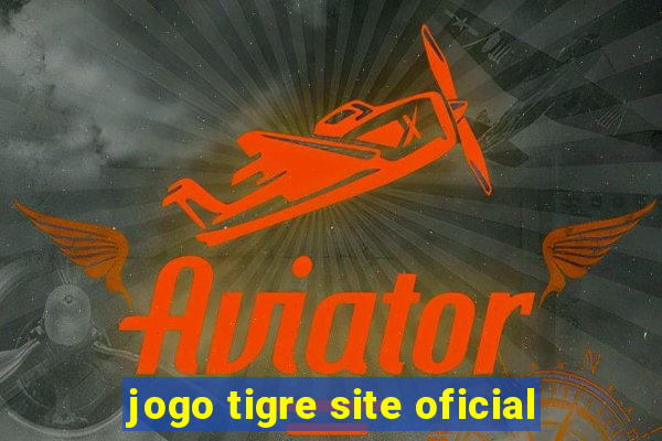 jogo tigre site oficial